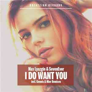 Max Lyazgin & SevenEver - I Do Want You flac download