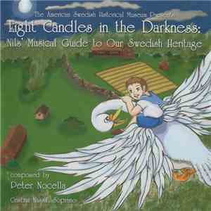 Peter Nocella - Eight Candles In The Darkness: Nils' Musical Guide To Our Swedish Heritage flac download