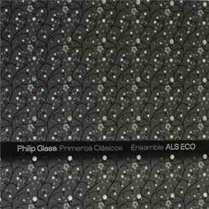 Philip Glass - Ensamble Als Eco - Philip Glass: Primeros Clásicos flac download
