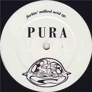 Pura - Fuckin' Milked Acid EP flac download