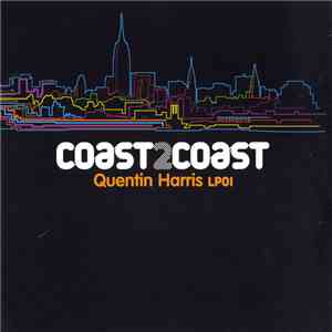 Quentin Harris - Coast 2 Coast - Quentin Harris LP01 flac download