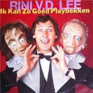 Riny Van Der Lee - Ik Kan Zo Goed Playbekken flac download