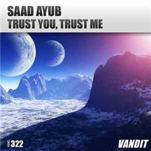 Saad Ayub - Trust You, Trust Me flac download