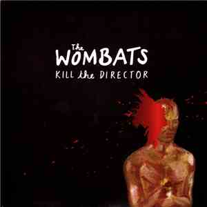 The Wombats - Kill The Director flac download