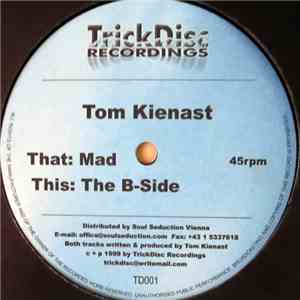 Tom Kienast - Mad / The B-Side flac download