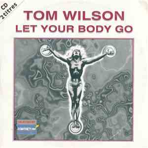 Tom Wilson - Let Your Body Go flac download