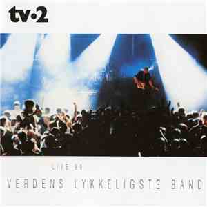 tv•2 - Verdens Lykkeligste Band Live 99 flac download