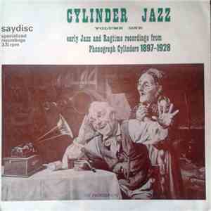 Various - Cylinder Jazz Volume One (Early Jazz And Ragtime Recordings From Phonograph Cylinders 1897-1928) flac download