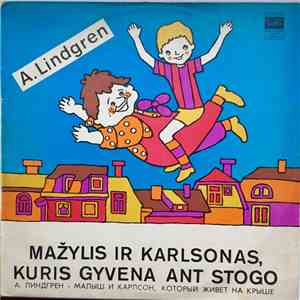 A. Lindgren - Mažylis Ir Karlsonas, Kuris Gyvena Ant Stogo flac download