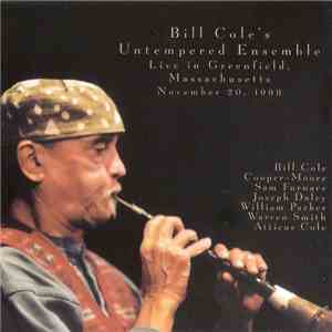 Bill Cole's Untempered Ensemble - Live In Greenfield, Massachusetts, November 20, 1999 flac download