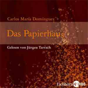 Carlos Maria Dominguez - Das Papierhaus flac download