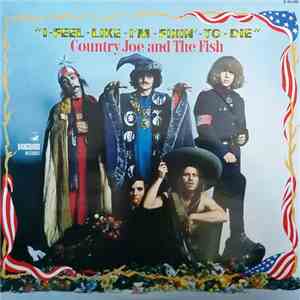 Country Joe And The Fish - I-Feel-Like-I'm-Fixin'-To-Die flac download