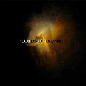 FLAUB - Forgotten Droids flac download