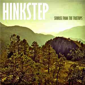 Hinkstep - Sunrise From The Treetops flac download