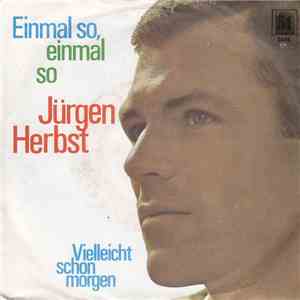 Jürgen Herbst - Einmal So, Einmal So flac download