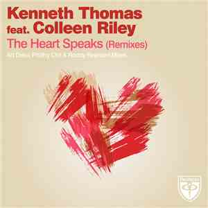 Kenneth Thomas Feat. Colleen Riley - The Heart Speaks (Remixes) flac download