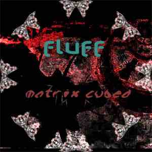 Matrix Cubed - Fluff flac download