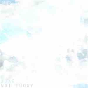 ODAE - Not Today flac download