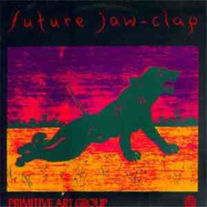 Primitive Art Group - Future Jaw-Clap flac download
