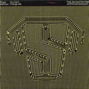 Roger Sanchez Feat. Armand Van Helden And N'Dea Davenport - You Can't Change Me FLAC download