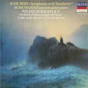 Schubert, Schumann, Wilhelm Backhaus, Carl Schuricht, Günter Wand, Orchestre Philharmonique De Vienne - Symphonie N°8, "Inachevée" / Concerto Pour Piano flac download