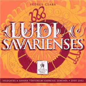 Vedres Csaba - Ludi Savarienses ● Válogatás A Savaria Történelmi Karnevál Zenéiből 2000-2002. flac download
