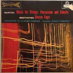 Bartok, Beethoven, L'Orchestre De La Suisse Romande Conductor: Ernest Ansermet - Music For Strings, Percussion And Celesta / Grosse Fuge flac download