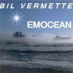 Bil Vermette - Emocean flac download