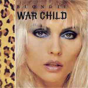 Blondie - War Child flac download