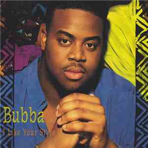 Bubba - I Like Your Style flac download