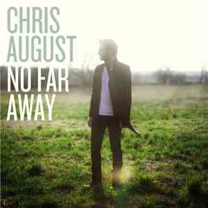 Chris August - No Far Away flac download