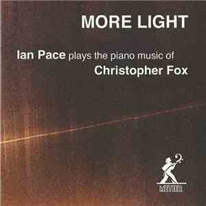Christopher Fox - Ian Pace  - More Light flac download