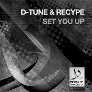 D-Tune  & Recype - Set You Up flac download