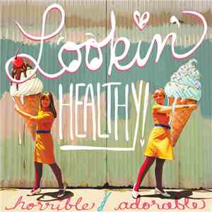 Horrible/Adorable - Lookin' Healthy! flac download