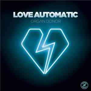 Love Automatic - Organ Donor flac download