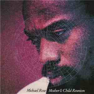 Michael Rose - Mother & Child Reunion flac download