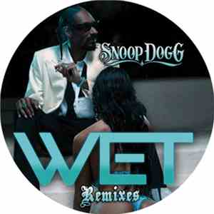 Snoop Dogg - Wet (Remixes) flac download