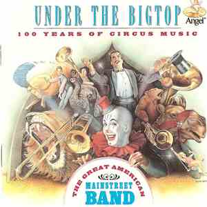 The Great American Main Street Band - Under The Big Top (100 Years Of Circus Music) flac download