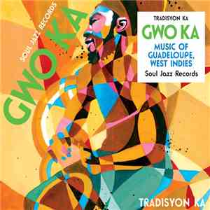 Tradisyon Ka - Gwo Ka - Music Of Guadeloupe, West Indies flac download