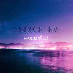 Windsor Drive - Wanderlust flac download