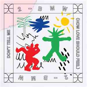 2-BMW - Don't Tell Me (How Love Should Feel) flac download