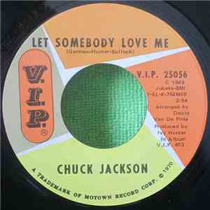 Chuck Jackson - Let Somebody Love Me / Two Feet From Happiness flac download