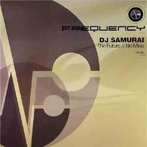 DJ Samurai - The Future / Be Mine flac download
