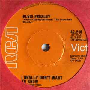 Elvis Presley - I Really Don't Want To Know / There Goes My Everything flac download