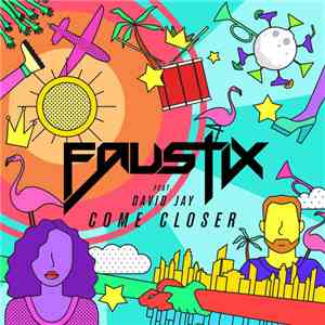 Faustix Feat. David Jay  - Come Closer flac download