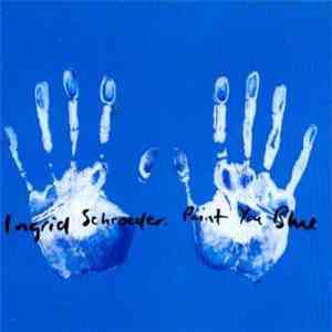 Ingrid Schroeder - Paint You Blue flac download
