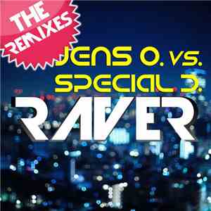 Jens O. vs. Special D. - Raver (The Remixes) flac download