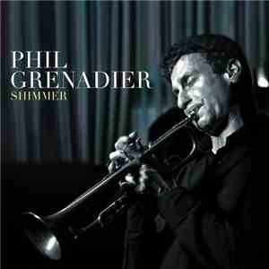 Phil Grenadier - Shimmer flac download