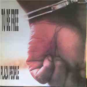 Plaza People - To Be Free flac download