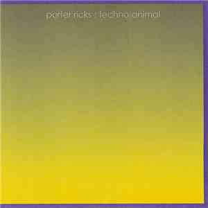 Porter Ricks : Techno Animal - Symbiotics flac download